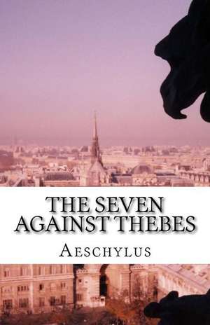 The Seven Against Thebes de Aeschylus