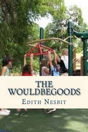 The Wouldbegoods de Edith Nesbit