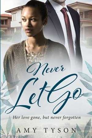 Never Let Go de Amy Tyson