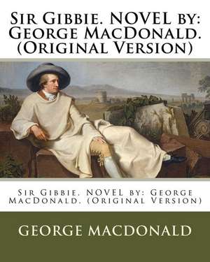 Sir Gibbie. Novel by de George MacDonald