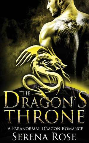 The Dragon's Throne de Serena Rose