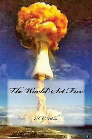 The World Set Free de H. G. Wells