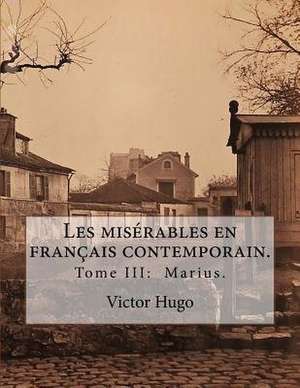 Les Miserables En Francais Contemporain. de Victor Hugo