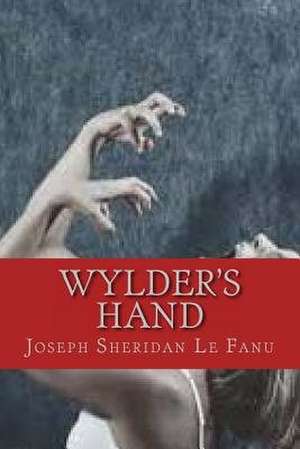 Wylders Hand de Joseph Sheridan Le Fanu