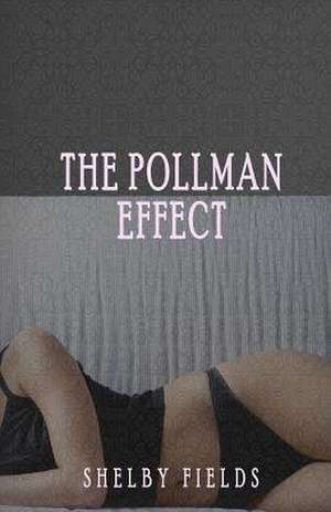 The Pollman Effect de Shelby Fields