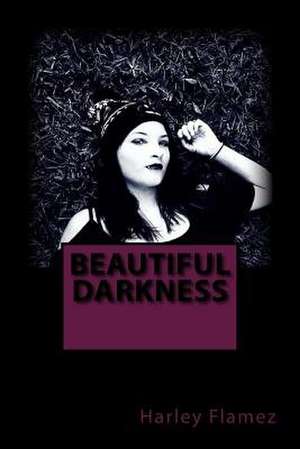 Beautiful Darkness de Harley Flamez