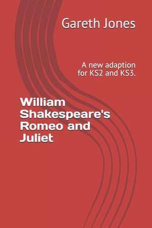 William Shakespeare's Romeo and Juliet de MR Gareth Jones