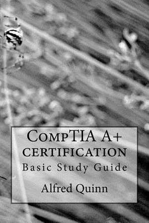 Comptia A+ Certification de Alfred Quinn