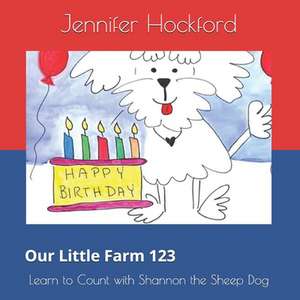 Our Little Farm 123 de Jennifer Claire Hockford