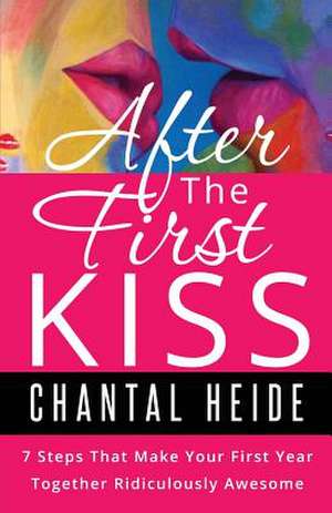 After the First Kiss de Chantal Heide