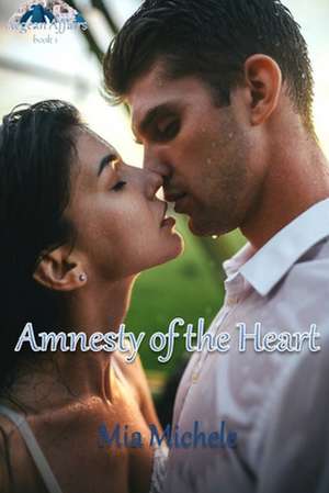 Amnesty of the Heart de Mia Michele