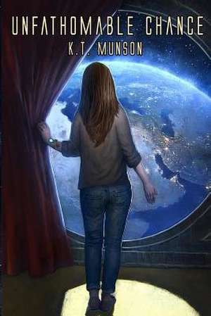 Unfathomable Chance de K. T. Munson