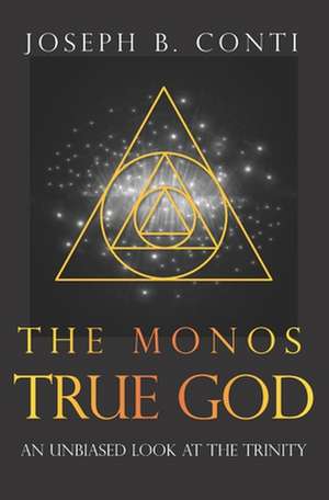 The Monos True God de Joseph B. Conti