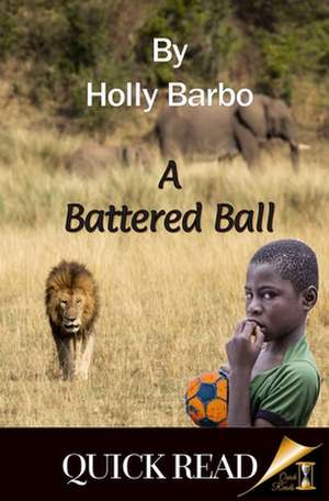 A Battered Ball de Holly Barbo