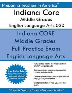 Indiana Core Middle Grades English Language Arts 020 de Preparing Teachers in America