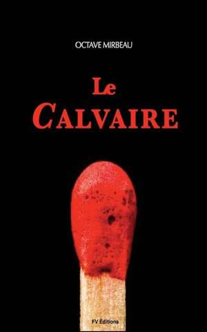 Le Calvaire de Octave Mirbeau