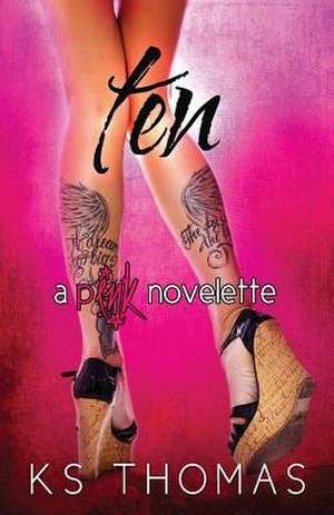 Ten (a Pink Novelette) de K. S. Thomas