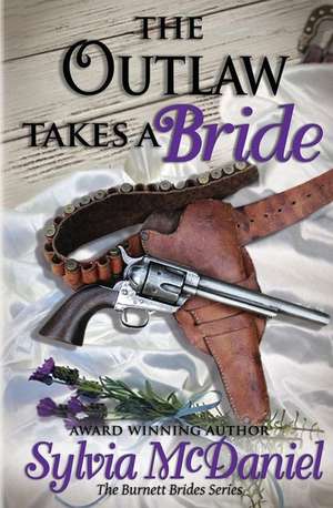 The Outlaw Takes a Bride de Sylvia McDaniel