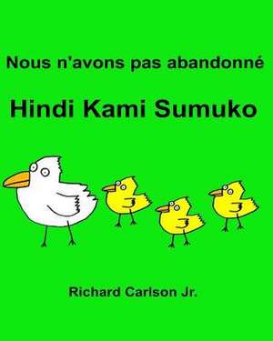 Nous N'Avons Pas Abandonne Hindi Kami Sumuko de Richard Carlson Jr