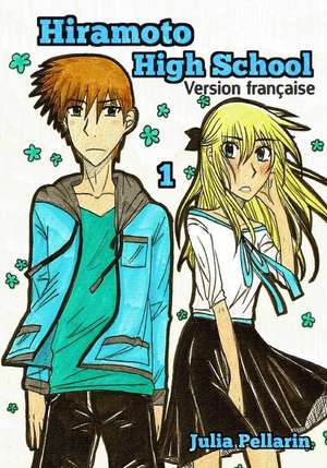 Hiramoto High School Tome 1 de Julia H. Pellarin