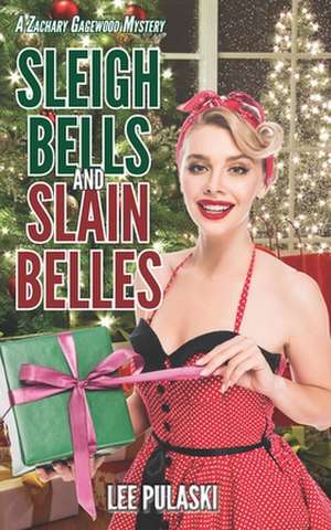 Sleigh Bells and Slain Belles de Lee Pulaski