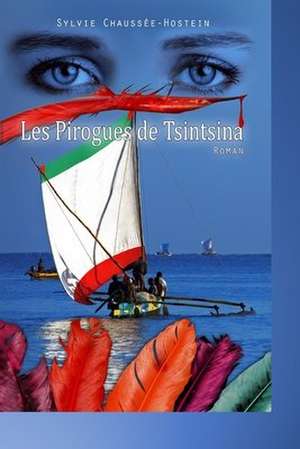 Les Pirogues de Tsintsina de Sylvie Chaussee-Hostein