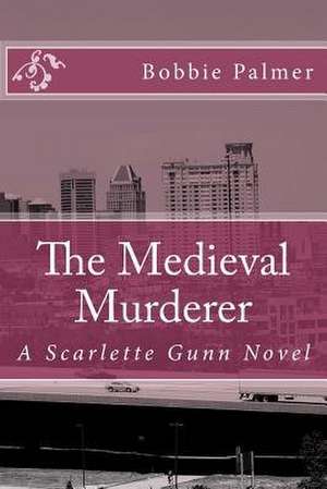 The Medieval Murderer de Bobbie Palmer