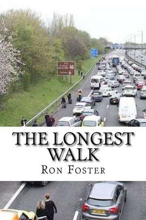 The Longest Walk de Ron Foster