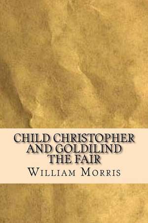 Child Christopher and Goldilind the Fair de William Morris