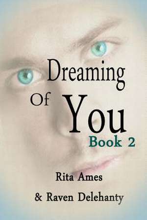 Dreaming of You de Raven Delehanty