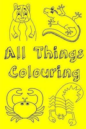 All Things Colouring de Mrs Sian Kayleigh Jade Preece