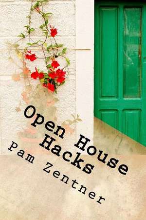 Open House Hacks de Pam Zentner