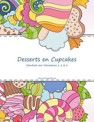 Desserts En Cupcakes Kleurboek Voor Volwassenen 1, 2 & 3 de Nick Snels