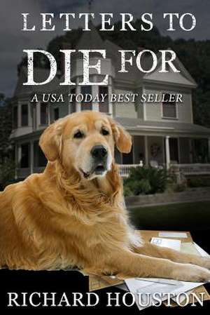 Letters to Die for de Richard W. Houston Sr