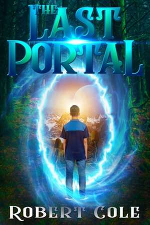 The Last Portal de Robert Alan Cole