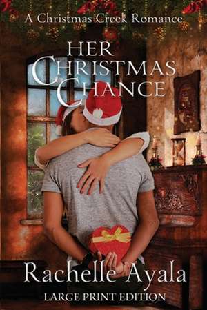 Her Christmas Chance de Rachelle Ayala