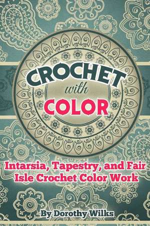 Crochet with Color de Dorothy Wilks