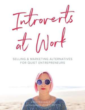 Introverts at Work de Kristen Kalp