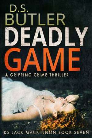 Deadly Game de D. S. Butler