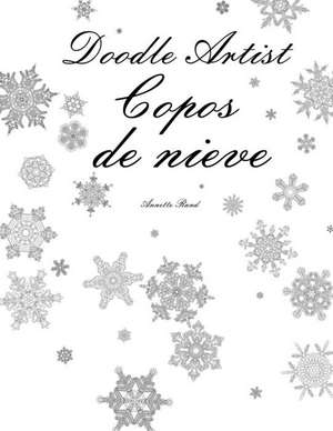 Doodle Artist - Copos de Nieve de Annette Rand