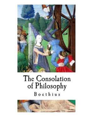 The Consolation of Philosophy de Boethius