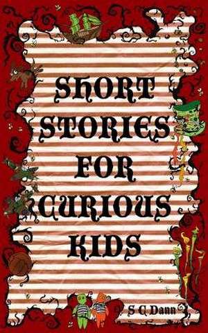 Short Stories for Curious Kids de S. C. Dann