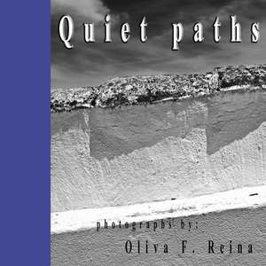 Quiet Paths de Oliva F. Reina