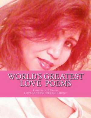 World's Greatest Love & Erotic Poems de Seeranie Hunt