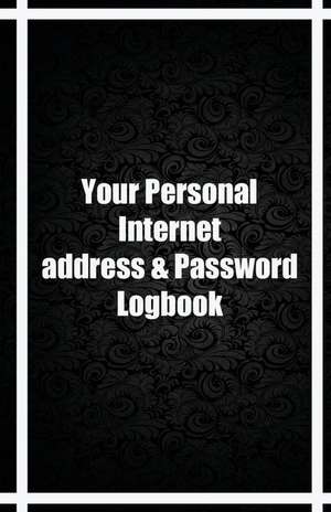 Your Personal Internet Address & Password Logbook de Pearl Publication