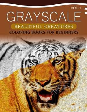 Grayscale Beautiful Creatures Coloring Books for Beginners Volume 1 de Grayscale Beginner