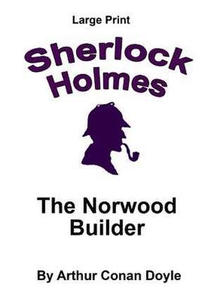 The Norwood Builder de Arthur Conan Doyle