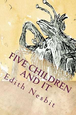 Five Children and It de Edith Nesbit