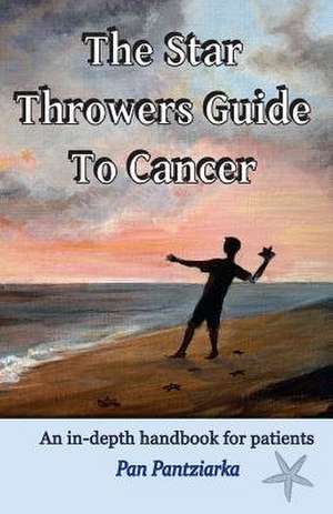 The Star Throwers Guide to Cancer de Pan Pantziarka