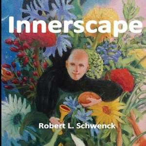 Innerscape de Robert L. Schwenck